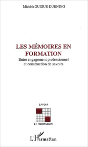 Les mémoires en formation. Entre engagement professionnel et construction de savoirs