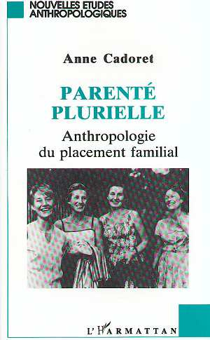 Parenté plurielle. Anthropologie du placement familial