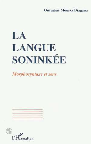 La langue soninké. Morphosyntaxe et sens
