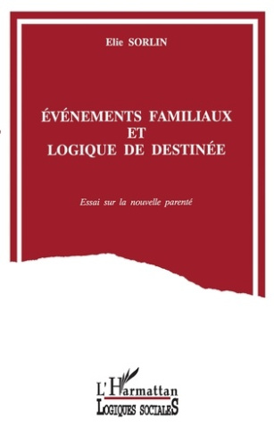 Événements familiaux et logique de destinée. Essai sur la nouvelle parenté