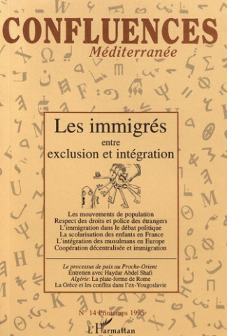 Confluences Méditerranée N° 14, printemps 1995 : Les immigrés entre exclusion et intégration