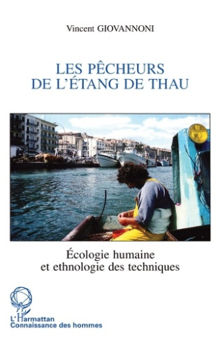 Les pêcheurs de l'étang de Thau. Ecologie humaine et ethnologie des techniques