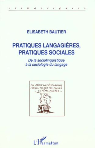 Pratiques langagières, pratiques sociales. De la sociolinguistique à la sociologie du langage