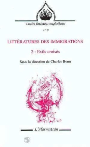 Littératures des immigrations. Tome 2, Exils croisés