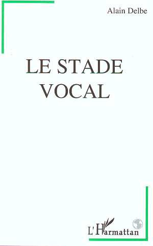 Le stade vocal