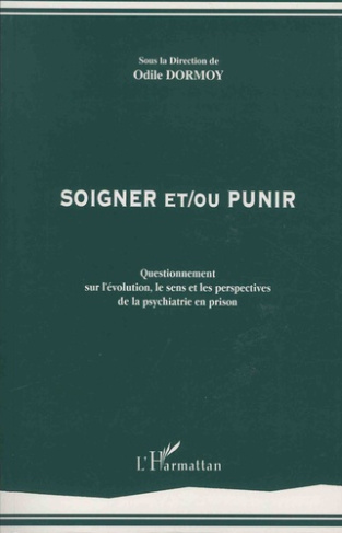 Soigner et/ou punir. Questionnement sur l'évolution, le sens et les perspectives de la psychiatrie e
