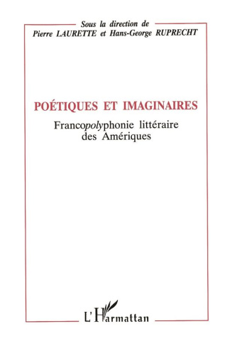 Poétiques imaginaires : francopolyphonie littéraire des amériques