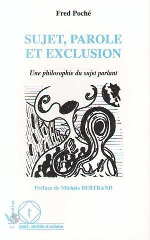 Sujet, parole et exclusion. Une philosophie du sujet parlant
