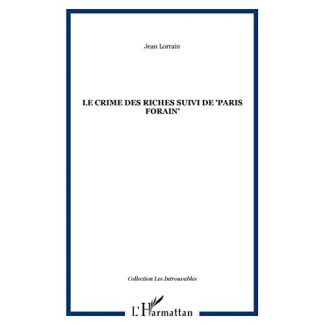 Le crime des riches. suivi de Paris forain. 1905