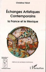 Echanges artistiques contemporains. La France et le Mexique
