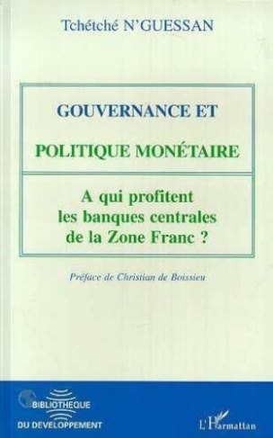 Gouvernance et politique monétaire. À qui profitent les banques centrales de la zone franc ?