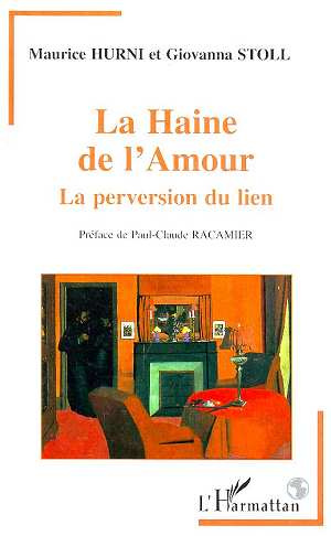 La haine de l'amour. La perversion du lien