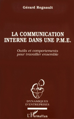 La communication interne dans une PME. Outils et comportements pour travailler ensemble