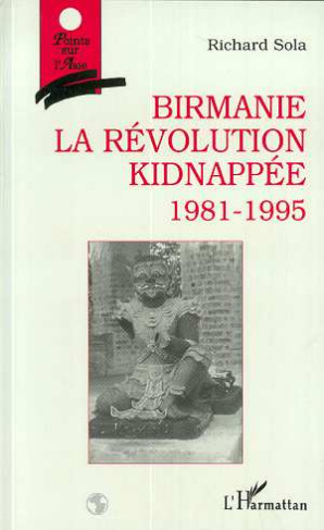 Birmanie. La révolution kidnappée, 1981-1995