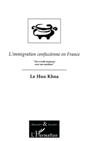 L'immigration confucéenne en France. On s'exile toujours avec ses ancêtres, essai de sociologie de l