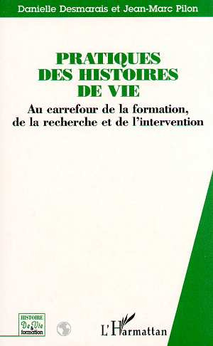 Pratique des histoires de vie. Au carrefour de la formation, de la recherche et de l'intervention