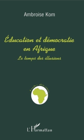 Education et démocratie en Afrique. Le temps des illusions