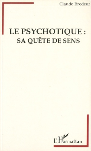 Le psychotique : sa quête de sens