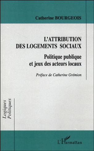 L'attribution des logements sociaux. Politique publique et jeux des acteurs locaux