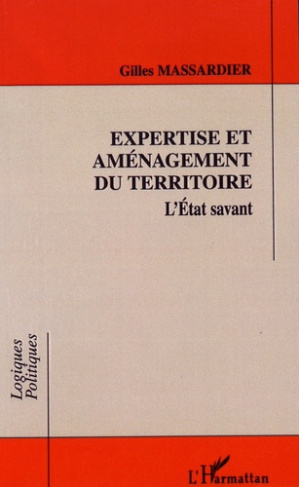 Expertise et aménagement du territoire. L'Etat savant