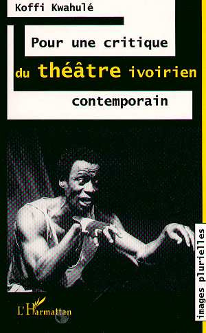 Pour une critique du théâtre ivoirien contemporain