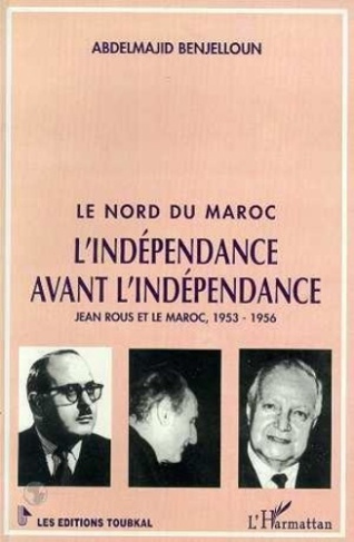 LE NORD DU MAROC . L'INDEPENDANCE AVANT L'INDEPENDANCE