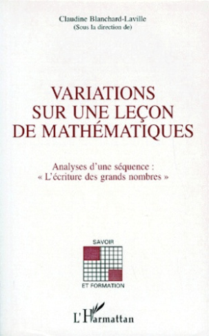 Variations sur une leçon de mathématiques. Analyse d'une séquence : "L'écriture des grands nombres"