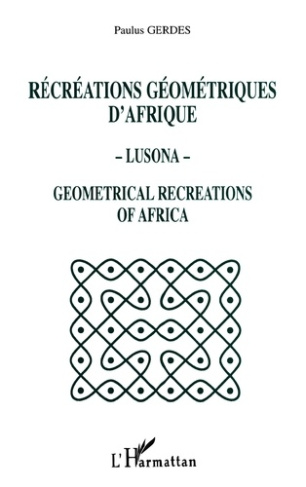 Récréations géométriques d'Afrique - Lusona - Geometrical recreations of Africa
