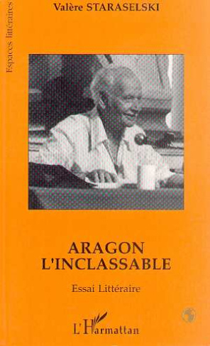 Aragon l'inclassable. Essai littéraire - Lire Aragon à partir de La mise à mort et de Théâtre-roman