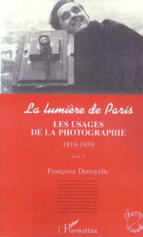 La lumière de Paris. Tome 2, Les usages de la photographie, 1919-1939