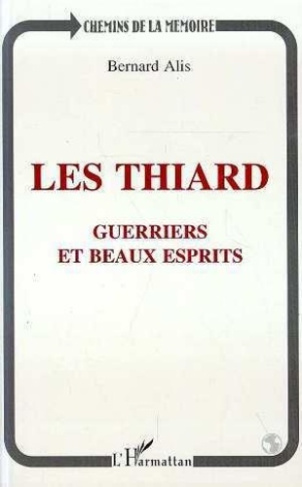 Les Thiard. Guerriers et beaux esprits