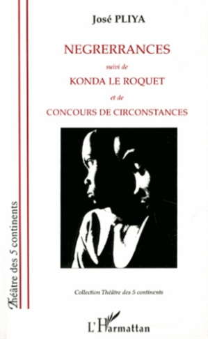 Nègrerrances suivi de Konda le roquet et de Concours de circonstances