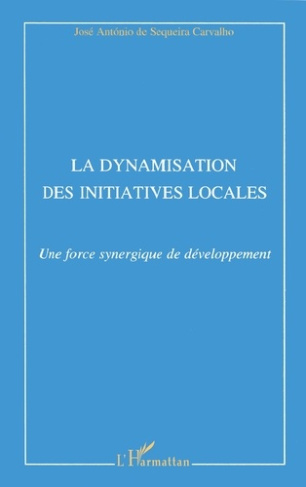 La dynamisation des initiatives locales. Une force synergique de développement