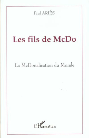 LES FILS DE MCDO. La McDonalisation du monde
