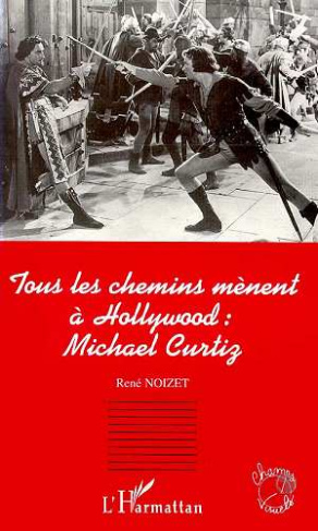 Tous les chemins mènent à Hollywood, Michael Curtiz