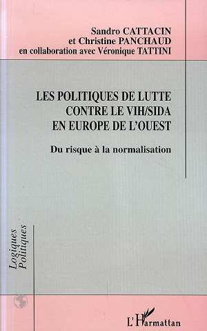 LES POLITIQUES DE LUTTE CONTRE LE VIH/SIDA EN EUROPE DE L'OUEST. Du risque à la normalisation