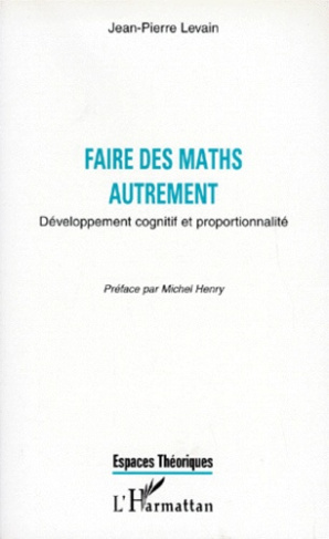 FAIRE DES MATHS AUTREMENT. Développement cognitif et proportionnalité