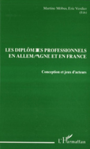 Les diplômes professionnels en Allemagne et en France. Conception et jeux d'acteurs