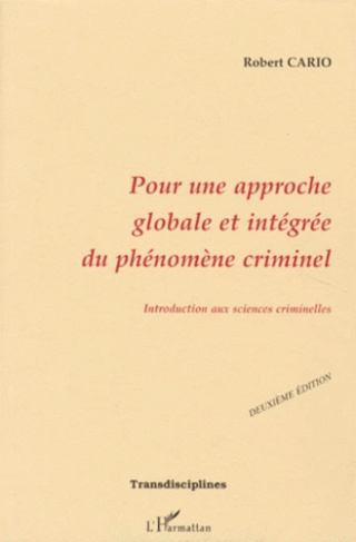 Pour une approche globale et intégrée du phénomène criminel. Introduction aux sciences criminelles,
