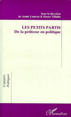 Les petits partis. De la petitesse en politique, actes du colloque, mars 1996 [Villeneuve-d'Ascq