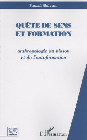 Quête de sens et formation. Anthropologie du blason et de l'autoformation