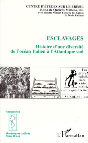 ESCLAVAGES. Histoire d'une diversité de l'océan Indien à l'Atlantique sud