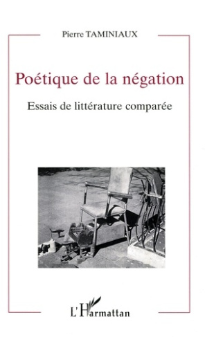 Poétique de la négation. Essais de littérature comparée