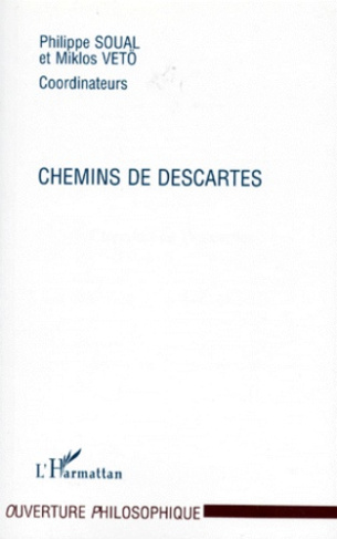 Chemins de Descartes. Colloque de Poitiers, [l'Université, 14-15 décembre 1996