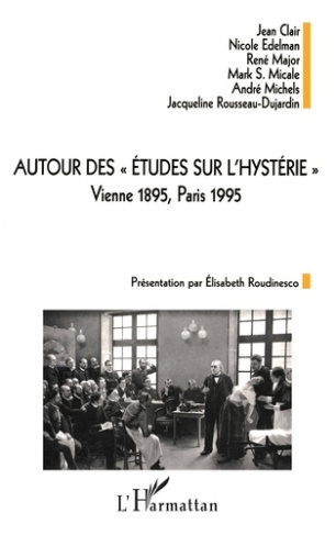 AUTOUR DES ETUDES SUR L'HYSTERIE VIENNE 1895 PARIS 1995