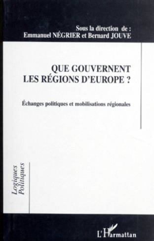 QUE GOUVERNENT LES REGIONS D'EUROPE ? Echanges politiques et mobilisations régionales