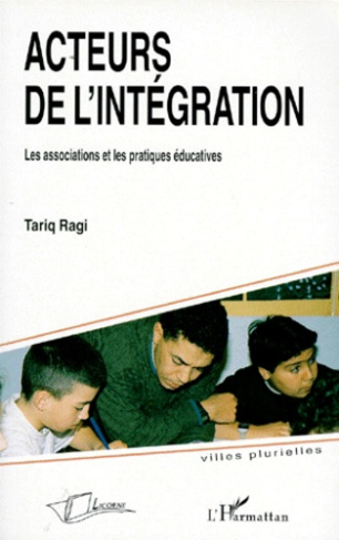 ACTEURS DE L'INTEGRATION. Les associations et les pratiques éducatives
