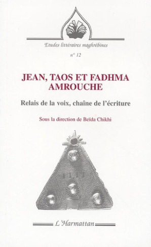 Jean, Taos et Fadhma Amrouche. Relais de la voix, chaîne de l'écriture