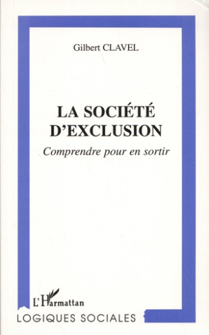 La société d'exclusion. Comprendre pour en sortir