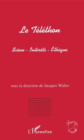Le téléthon. Scène, intérêts, éthique